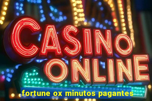 fortune ox minutos pagantes